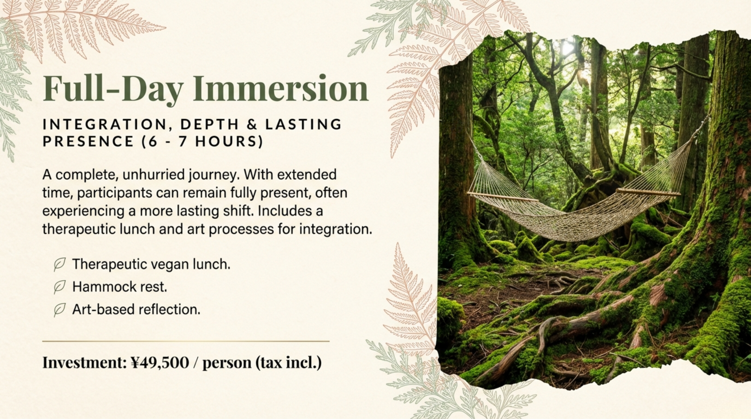 Full-Day Immersion details: A 6-7 hour unhurried journey including therapeutic vegan lunch, hammock rest, and art-based reflection. Investment: 49,500 yen.